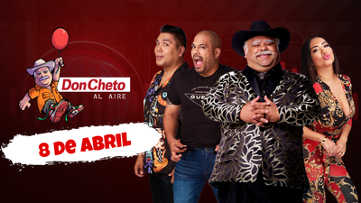 Don Cheto Al Aire - Abril 8, 2025