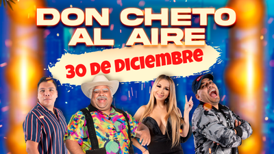 Don Cheto Al Aire - Diciembre 30|2024