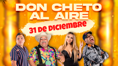 Don Cheto Al Aire | Diciembre 31, 2024