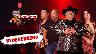 Don Cheto Al Aire - Febrero 10, 2026