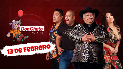 Don Cheto Al Aire - Febrero 13, 2025