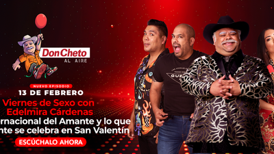 Don Cheto Al Aire - Febrero 13, 2026