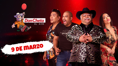 Don Cheto Al Aire - Marzo 09, 2026