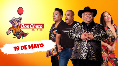 Don Cheto Al Aire - Mayo 19, 2026