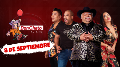 Don Cheto Al Aire - Septiembre 08, 2025
