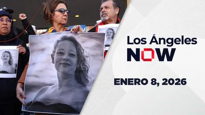 Los Ángeles NOW | Enero 08, 2026