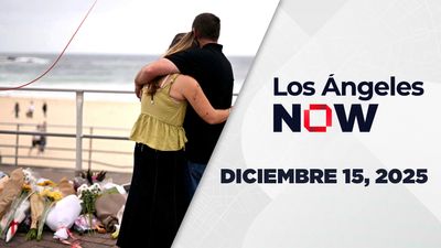 Los Ángeles NOW | Diciembre 15, 2025