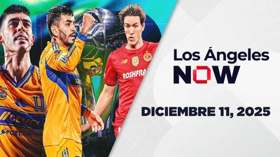 Los Ángeles NOW | Diciembre 11, 2025
