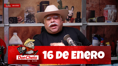 Don Cheto Al Aire en TV | Enero 16, 2025