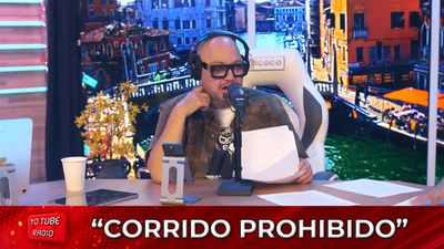 Yo tube "Corridos Prohibidos" 