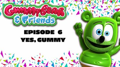 Yes, Gummy