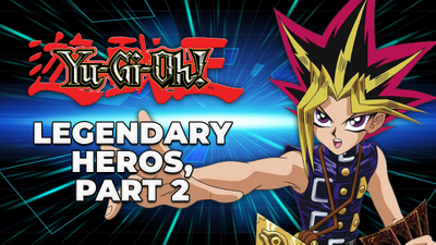 Legendary Heroes, Part 2