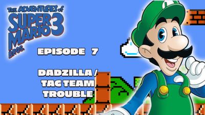 Dadzilla / Tag Team Trouble