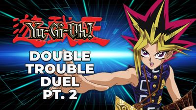 Double Trouble Duel, Part 2