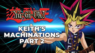 Keith's Machinations, Part 2