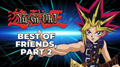 Best of Friends, Part 2