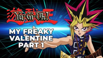 My Freaky Valentine, Part 1