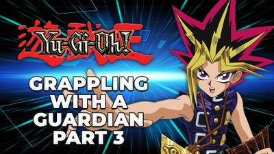 Grappling with a Guardian Part 3