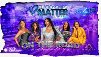 Relationships Matter: On The Road (UWE Day 2, Atlanta, GA)