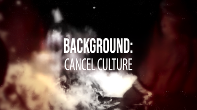 Background: Cancel Culture