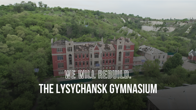 We Will Rebuild. The Lysychansk Gymnasium