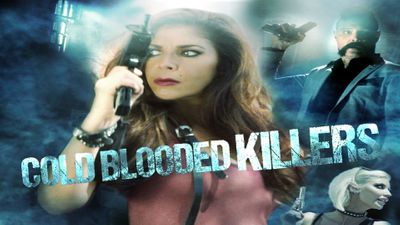 Cold Blooded Killers