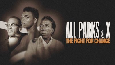 Ali, Parks & X: The Fight For Change