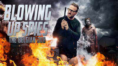 Blowing Up Spies: The Belgian Job