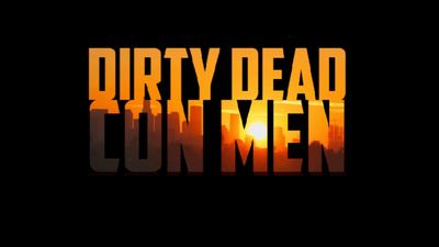 Dirty Dead Con Men