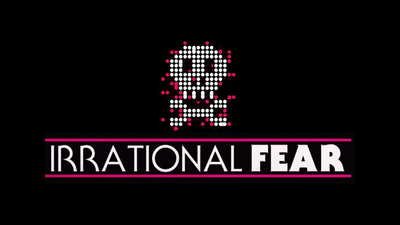Irrational Fear