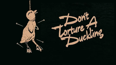 Don't Torture A Duckling