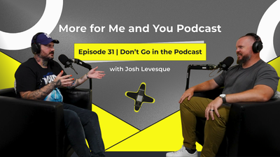 Don't Go in the Podcast