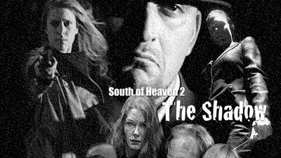 South of Heaven 2: The Shadow