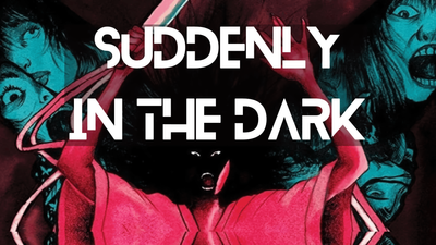 Suddenly In the Dark