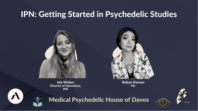 IPN: Getting Started in Psychedelic Studies with Isla Weber and Robyn Kweon