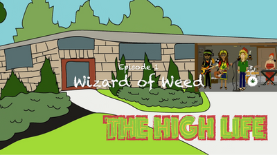 The High Life: Wizard of Weed