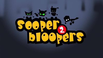 Sooper Bloopers 2