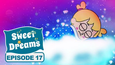 Sweet Dreams - Episode 17